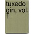 Tuxedo Gin, Vol. 1
