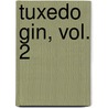 Tuxedo Gin, Vol. 2 door Tokihiko Matsuura