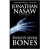 Twenty-Seven Bones door Jonathan Nasaw