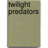 Twilight Predators door Carol A. Camara