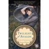 Twilight of Avalon door Anna Elliott