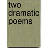 Two Dramatic Poems door Menella Bute Smedley