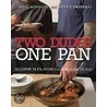 Two Dudes, One Pan door Vinny Dotolo