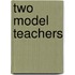 Two Model Teachers