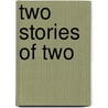 Two Stories of Two by Stella Austin