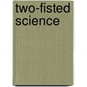 Two-Fisted Science door Jim Ottaviani
