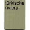 Türkische Riviera door Rother Wf