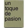 Un Toque de Pasion by Myrna Mackenzie