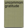 Uncommon Gratitude door Sister Joan D. Chittister