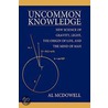 Uncommon Knowledge door Al McDowell