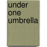 Under One Umbrella door Patricia Hamp