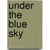 Under The Blue Sky