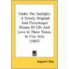 Under The Gaslight door Augustine Daly