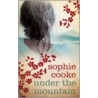 Under The Mountain door Sophie Cooke