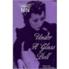 Under a Glass Bell by Anais Nin