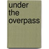 Under the Overpass door Mike Yankowski