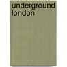 Underground London door Stephen Smith