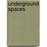 Underground Spaces by Unknown