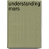 Understanding Mars