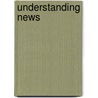 Understanding News door Williams John Hartley