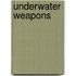 Underwater Weapons