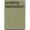 Undoing Depression door Richard O'Connor