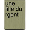 Une Fille Du Rgent door pere Alexandre Dumas