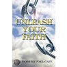 Unleash Your Faith door Robert Cain
