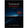 Unnatural Journeys door John Ezzy