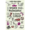 Unsere Nullerjahre door Judith-Maria Gillies
