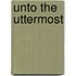 Unto the Uttermost