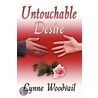 Untouchable Desire door Lynne Woodvail