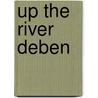 Up The River Deben door Robert Simper