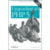 Upgrading To Php 5 by Adam Trachtenberg