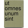 Ut Omnes Unum Sint door Onbekend