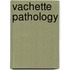 Vachette Pathology