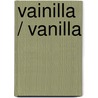 Vainilla / Vanilla door Emoke Ijjasz S.