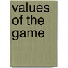 Values of the Game door Bill Bradley