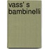 Vass' S Bambinelli