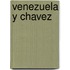 Venezuela y Chavez