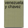 Venezuela y Chavez door Fidel Castro