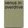 Venus In Overdrive door Michael Sean McGowan