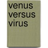 Venus Versus Virus door Miriam T. Timpledon