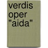Verdis Oper "Aida" door Onbekend