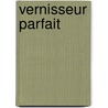 Vernisseur Parfait by Delormois