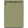 Verwaltungsrecht 3 by Karl E. Hemmer