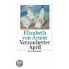Verzauberter April by Countess Elizabeth Von Arnim