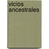 Vicios Ancestrales