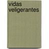 Vidas Veligerantes by Javier Auyero