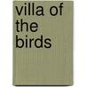 Villa of the Birds by Wojciech Kolataj